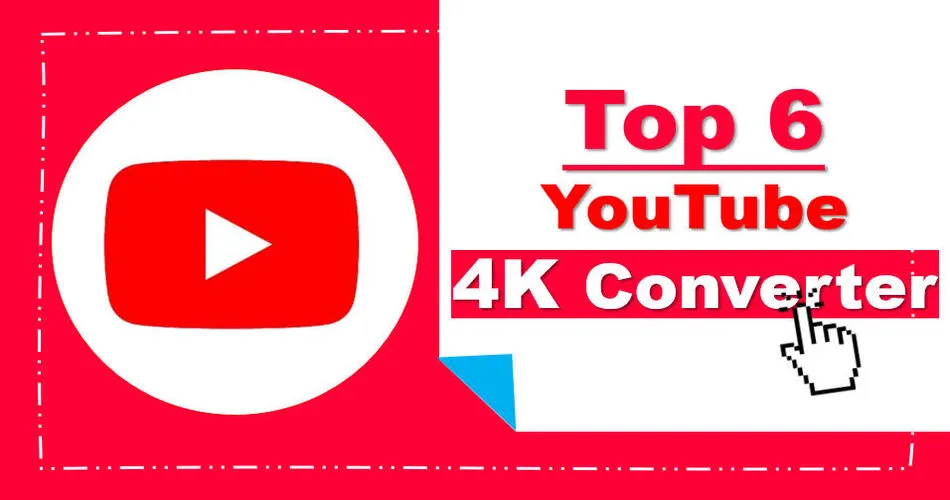 Top 6 YouTube to MP4 4K Downloaders