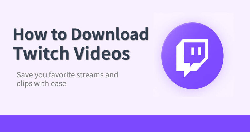 how to download twitch videos
